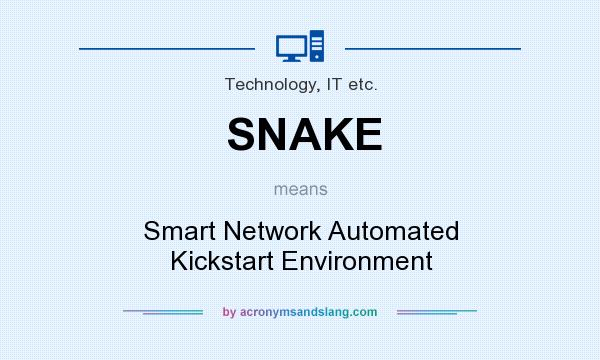 What does SNAKE mean? It stands for Smart Network Automated Kickstart Environment