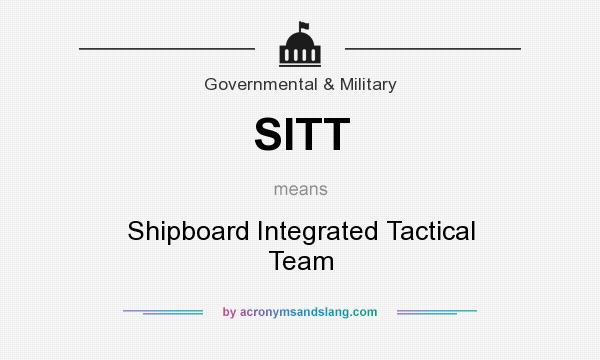 What does SITT mean? It stands for Shipboard Integrated Tactical Team