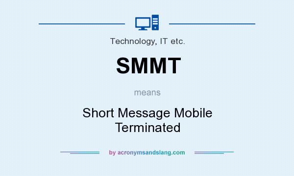 What does SMMT mean? It stands for Short Message Mobile Terminated
