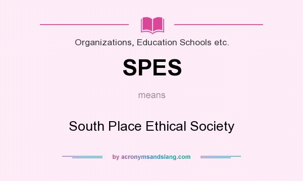 What does SPES mean? It stands for South Place Ethical Society