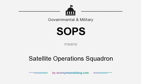 What does SOPS mean? It stands for Satellite Operations Squadron