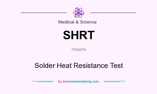 What does SHRT mean? It stands for Solder Heat Resistance Test