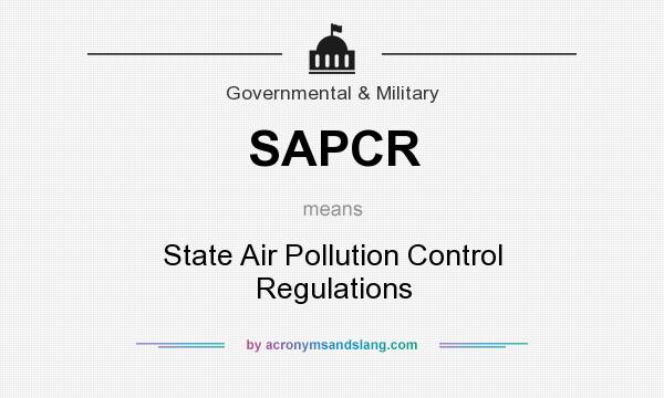 What does SAPCR mean? It stands for State Air Pollution Control Regulations