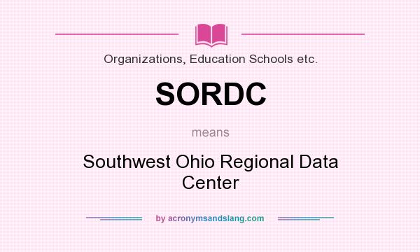 What does SORDC mean? It stands for Southwest Ohio Regional Data Center