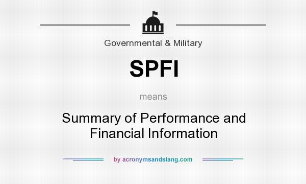 What does SPFI mean? It stands for Summary of Performance and Financial Information