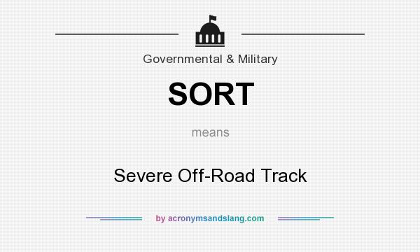 What does SORT mean? It stands for Severe Off-Road Track