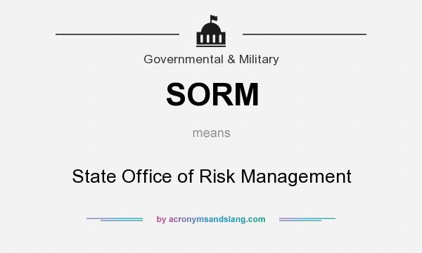 What does SORM mean? It stands for State Office of Risk Management