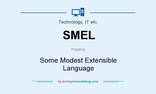 What does SMEL mean? It stands for Some Modest Extensible Language