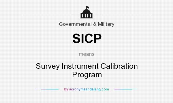 What does SICP mean? It stands for Survey Instrument Calibration Program