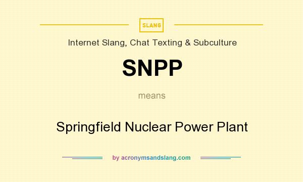 What does SNPP mean? It stands for Springfield Nuclear Power Plant