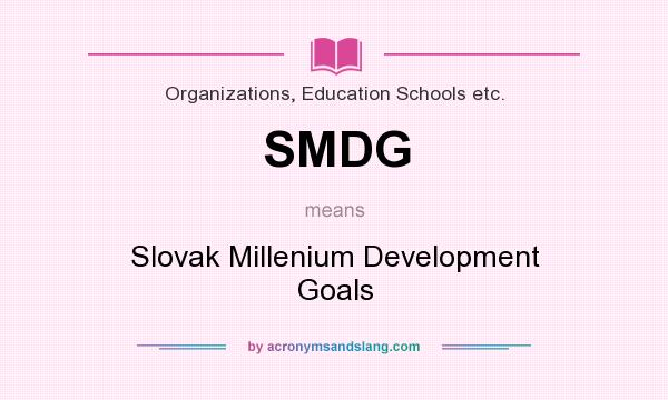 What does SMDG mean? It stands for Slovak Millenium Development Goals