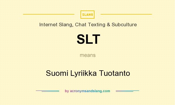 What does SLT mean? It stands for Suomi Lyriikka Tuotanto
