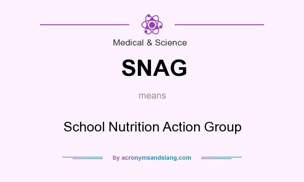 What does SNAG mean? It stands for School Nutrition Action Group
