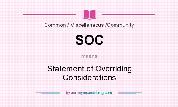 What does SOC mean? It stands for Statement of Overriding Considerations