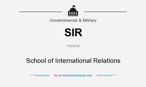 What does SIR mean? It stands for School of International Relations
