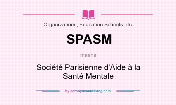 What does SPASM mean? It stands for Société Parisienne d`Aide à la Santé Mentale