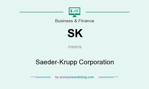 What does SK mean? It stands for Saeder-Krupp Corporation