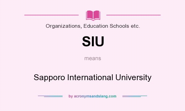 What does SIU mean? It stands for Sapporo International University