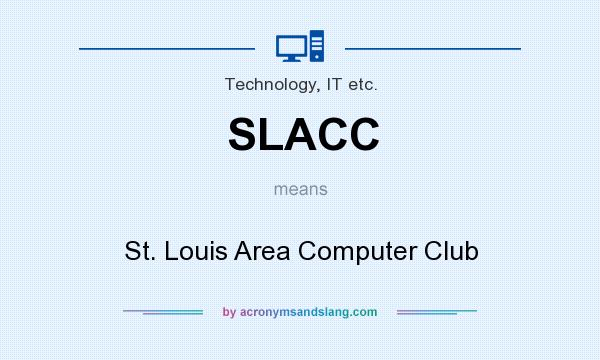 What does SLACC mean? It stands for St. Louis Area Computer Club