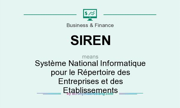 What does SIREN mean? It stands for Système National Informatique pour le Répertoire des Entreprises et des Etablissements