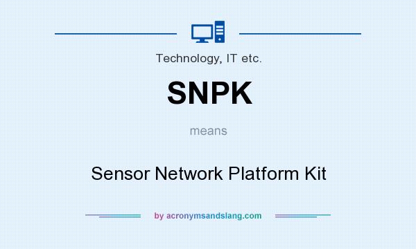 What does SNPK mean? It stands for Sensor Network Platform Kit