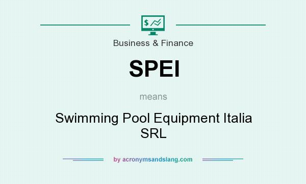 What does SPEI mean? It stands for Swimming Pool Equipment Italia SRL