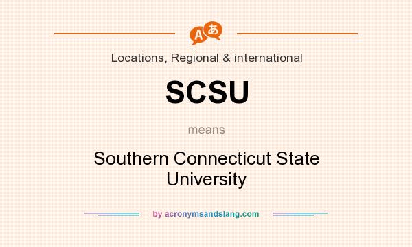 What does SCSU mean? It stands for Southern Connecticut State University
