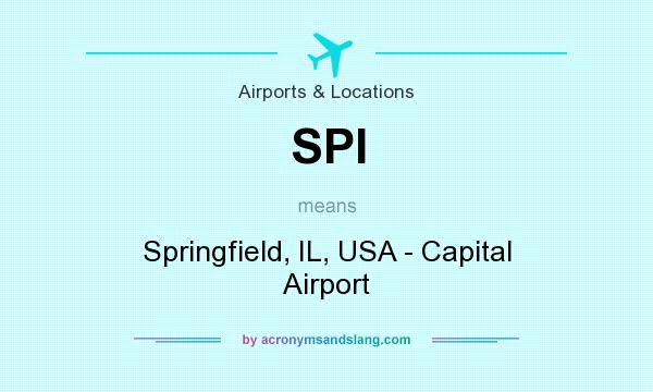 What does SPI mean? It stands for Springfield, IL, USA - Capital Airport