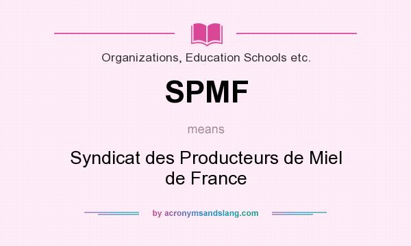 What does SPMF mean? It stands for Syndicat des Producteurs de Miel de France