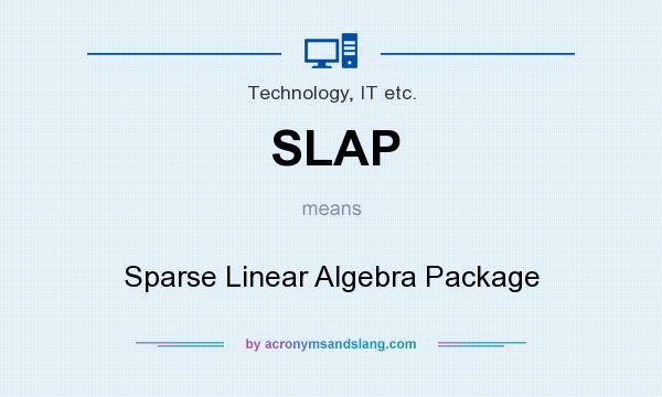 What does SLAP mean? It stands for Sparse Linear Algebra Package