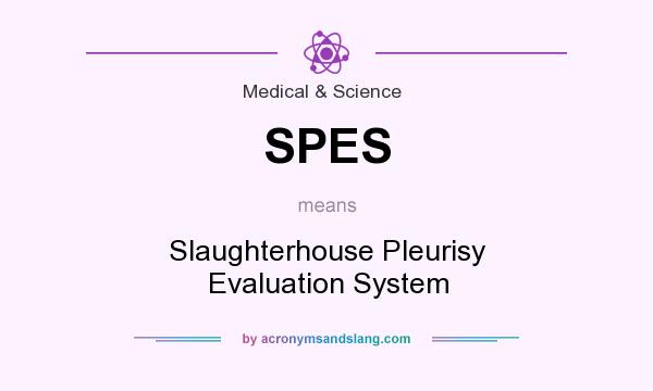 What does SPES mean? It stands for Slaughterhouse Pleurisy Evaluation System
