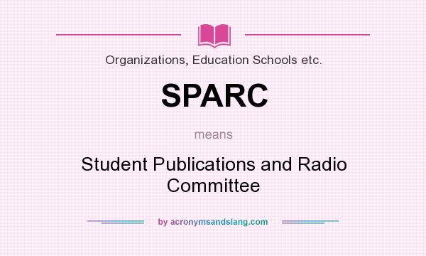 What does SPARC mean? It stands for Student Publications and Radio Committee