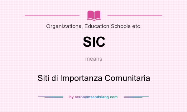 What does SIC mean? It stands for Siti di Importanza Comunitaria