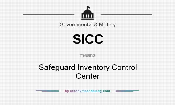 What does SICC mean? It stands for Safeguard Inventory Control Center