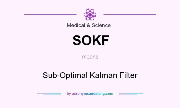 What does SOKF mean? It stands for Sub-Optimal Kalman Filter