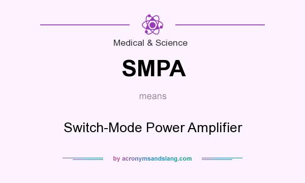 What does SMPA mean? It stands for Switch-Mode Power Amplifier