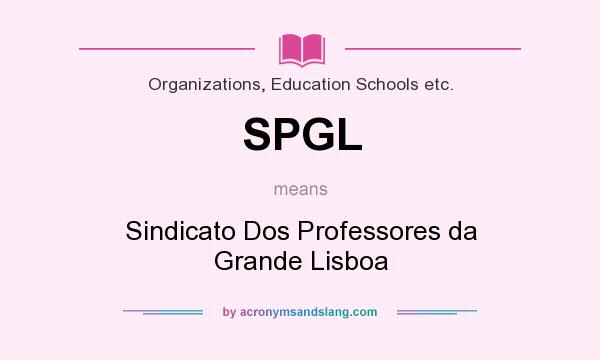 What does SPGL mean? It stands for Sindicato Dos Professores da Grande Lisboa