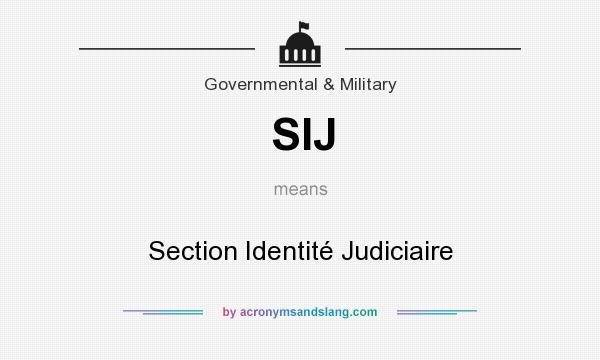What does SIJ mean? It stands for Section Identité Judiciaire