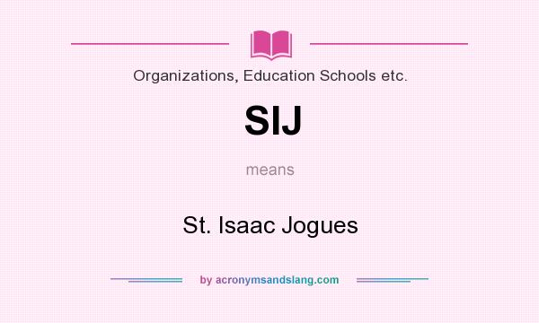 What does SIJ mean? It stands for St. Isaac Jogues