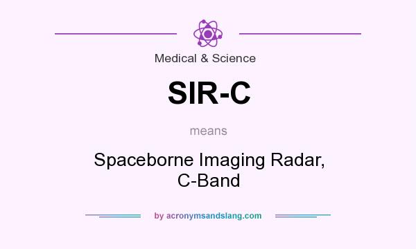 What does SIR-C mean? It stands for Spaceborne Imaging Radar, C-Band
