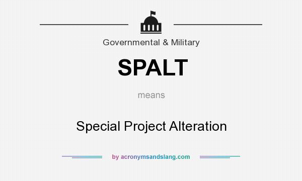 What does SPALT mean? It stands for Special Project Alteration