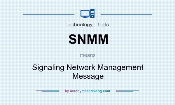 What does SNMM mean? It stands for Signaling Network Management Message