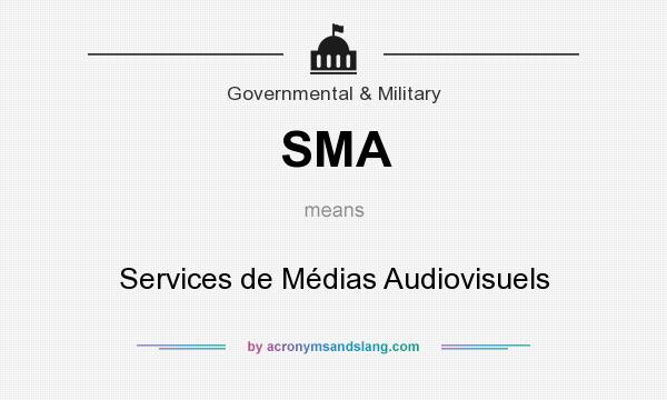 What does SMA mean? It stands for Services de Médias Audiovisuels