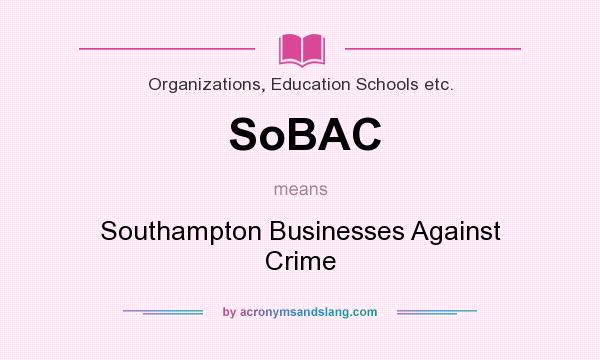 What does SoBAC mean? It stands for Southampton Businesses Against Crime