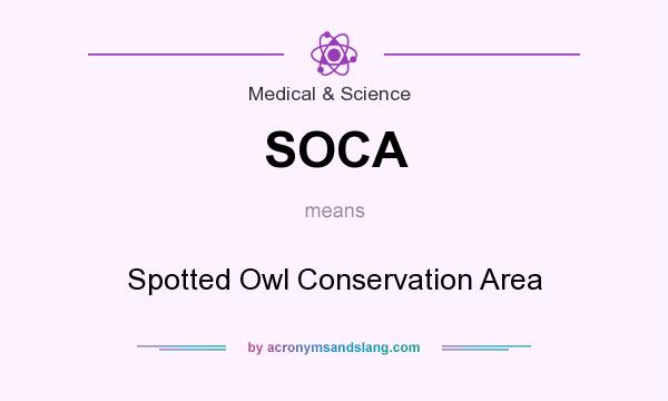 What does SOCA mean? It stands for Spotted Owl Conservation Area