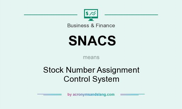 What does SNACS mean? It stands for Stock Number Assignment Control System