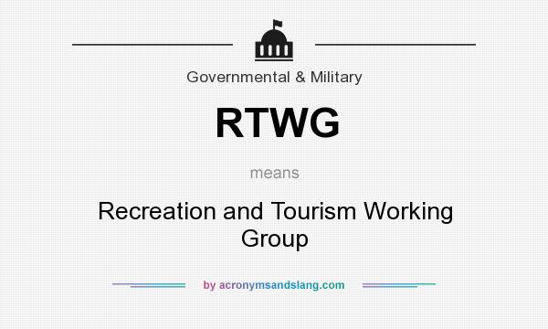 What does RTWG mean? It stands for Recreation and Tourism Working Group