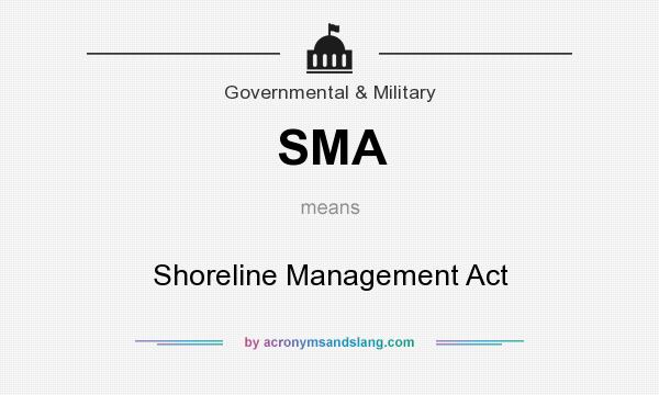 What does SMA mean? It stands for Shoreline Management Act
