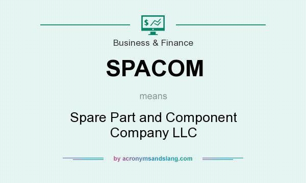 What does SPACOM mean? It stands for Spare Part and Component Company LLC