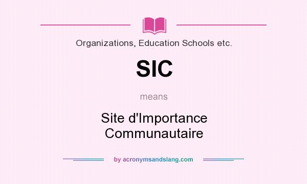 What does SIC mean? It stands for Site d`Importance Communautaire